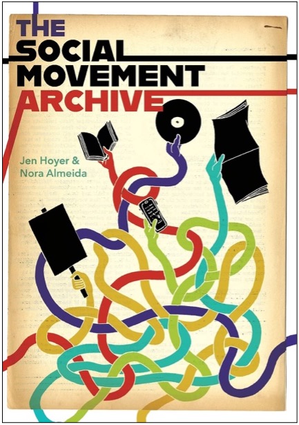 Jen Hoyer and Nora Almeida, The Social Movement Archive