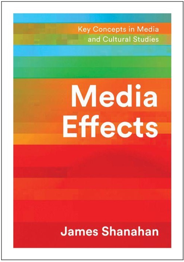 James Shanahan, Media Effects: A Narrative Perspective (Key Concepts in Media and Cultural Studies)