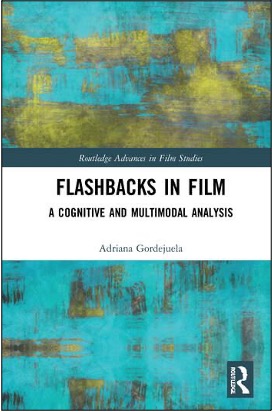 Adriana Gordejuela, Flashbacks in Film: A Cognitive and Multimodal Analysis