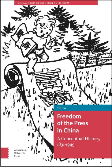 Yi Guo, Freedom of the Press in China: A Conceptual History, 1831–1949