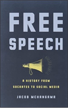 Jacob Mchangama, Free Speech: A History From Socrates to Social Media