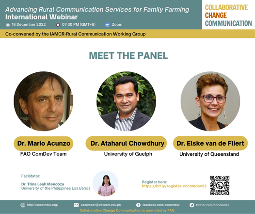 May be an image of 4 people, eyeglasses and text that says 'Advancing Rural Communication Services for Family Farming International Webinar December 2022 07:00 PM (GMT+8) Zoom Co-convened by the IAMCR-Rural Communication Working Group COLLABORATIVE CHANGE COMMUNICATION MEET THE PANEL Dr. Mario Acunzo FAO ComDev Team Dr. Ataharul Chowdhury University of Guelph Facilitator: Dr. Elske van de Fliert Dr. Trina Leah Mendoza University of the Philippines Los Baños University of Queensland http://ccomdev.org/ Register here: https://bty/register-codev22 cccomdev@devcom.edu.ph facebook.com/cccomdev Û twitter.com/cccomdev'